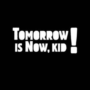 Tomorrow Is Now, Kid! demo submission